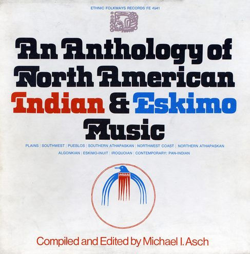 An Anthology Of North American Indian & Eskimo Music