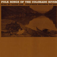 Title: Folk Songs of the Colorado River, Artist: Katie Lee