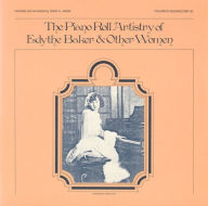 Title: Piano Roll Artistry of Edythe Baker & Other Women, Artist: Edythe Baker