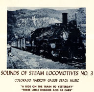 Title: Sounds of Steam Locomotives, No. 3: Colorado Narrow Gauge Stack Music, Artist: 