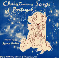 Title: Christmas Songs of Portugal, Artist: Laura Boulton