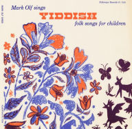 Title: Yiddish Folk Songs for Children, Artist: Mark Olf