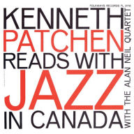 Title: Kenneth Patchen Reads With Jazz in Canada, Artist: Kenneth Patchen