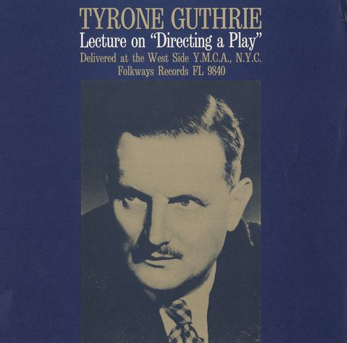 Directing a Play: A Lecture by Tyrone Guthrie