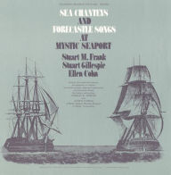 Title: Sea Chanties & Forecastle Songs at Mystic Seaport, Artist: Stuart M. Frank
