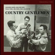 Title: Country Songs Old & New, Artist: The Country Gentlemen