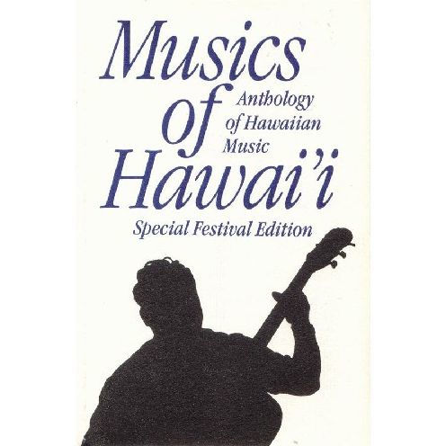 Musics of Hawai'i: Anthology of Hawaiian Music