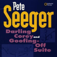 Title: Darling Corey/Goofing-Off Suite, Artist: Pete Seeger