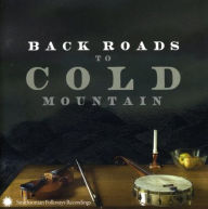 Title: Back Roads to Cold Mountain, Artist: BACK ROAD TO COLD MOUNTAIN / VA
