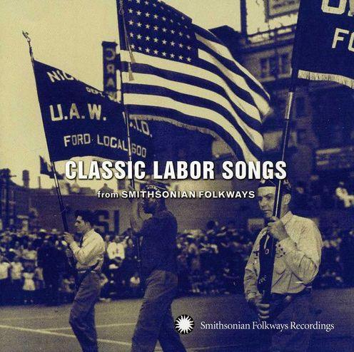 Classic Labor Songs from Smithsonian Folkways