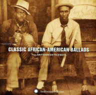 Title: Classic African American Ballads from Smithsonian Folkways, Artist: CLASSIC AFRICAN AMERICAN BALLAD