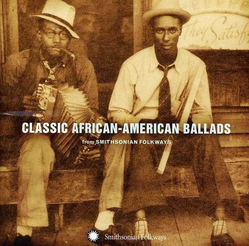 Classic African American Ballads from Smithsonian Folkways