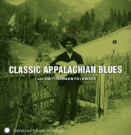 Title: Classic Appalachian Blues from Smithsonian Folkways, Artist: 