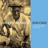 Title: Encore: Unheard Recordings of Bahamian Guitar and Singing, Artist: Joseph Spence