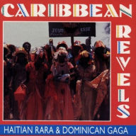 Title: Caribbean Revels: Haitian Rara & Dominican Gaga, Artist: ISLAND MUSIC