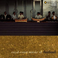 Title: Royal Court Music of Thailand, Artist: ROYAL COURT MUSIC OF THAILAND