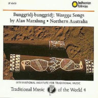 Title: Bunggridj-bunggridj: Wangga Songs, Northern Australia, Artist: Alan Maralung