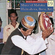 Title: Music of Indonesia, Vol. 19: Maluku -- Halmahera, Buru, Kei, Artist: MUSIC OF INDONESIA 19 / VARIOUS