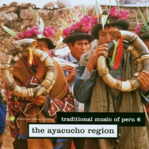 Traditional Music of Peru, Vol. 6: The Ayacucho Region