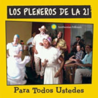 Title: Para Todos Ustedes, Artist: Los Pleneros de La 21