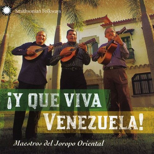Y Que Viva Venezuela! Maestros del Jorop