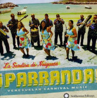 Title: ¿¿Parranda! Venezuelan Carnival Music, Artist: La Sardina De Naiguata