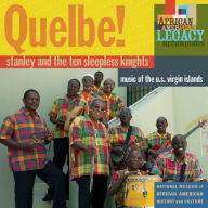 Title: Quelbe! Music of the U.S. Virgin Islands, Artist: Stanley & the Ten Sleepless Knights