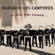 Title: De Ayer Para Siempre, Artist: Mariachi Los Camperos