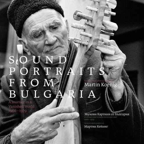 Sound Portraits From Bulgaria: A Journey to a Vanished World 1966-1979