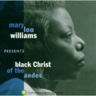 Title: Mary Lou Williams Presents Black Christ of the Andes, Artist: Mary Lou Williams