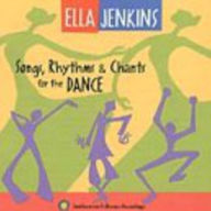 Title: Songs, Rhythms & Chants for the Dance, Artist: Ella Jenkins