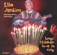 Title: Songs Children Love to Sing, Artist: Ella Jenkins