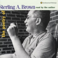 Title: The Poetry of Sterling A. Brown, Artist: Sterling A. Brown