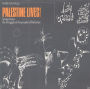 Palestine Lives!: Songs from the Struggle of the People of Palestine