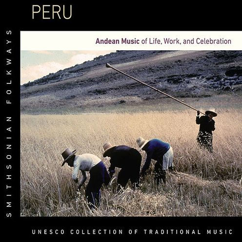 Peru: Andean Music of Life, Work & Celebration