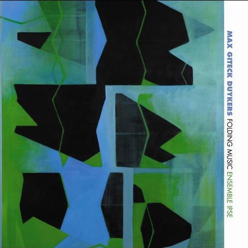 Max Giteck Duykers: Folding Music