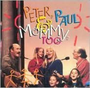 Title: Peter, Paul & Mommy, Too, Artist: Peter