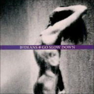 Title: Go Slow Down, Artist: BoDeans