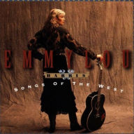 Title: Songs of the West, Artist: Emmylou Harris