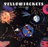 Title: Dreamland, Artist: Yellowjackets