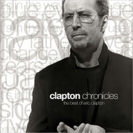 Title: Clapton Chronicles: The Best of Eric Clapton, Artist: Clapton