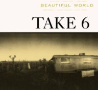 Title: Beautiful World, Artist: Take 6