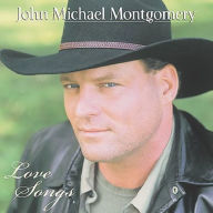 Title: Love Songs, Artist: John Michael Montgomery