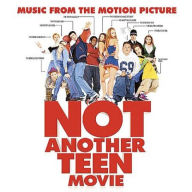 Title: Not Another Teen Movie, Artist: Not Another Teen Movie / O.s.t.