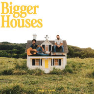 Title: Bigger Houses, Artist: Dan + Shay