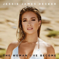 Title: The Woman I've Become, Artist: Jessie James Decker
