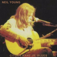 Title: Citizen Kane Jr. Blues 1974 (Live at the Bottom Line), Artist: Neil Young