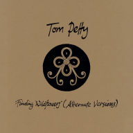 Title: Finding Wildflowers [Alternate Versions], Artist: Tom Petty