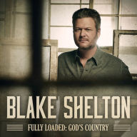 Title: Fully Loaded: God's Country, Artist: Blake Shelton