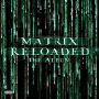 The Matrix Reloaded: The Album